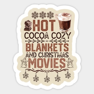 Hot Cocoa Cozy Blankets & Christmas Movies - Christmas Cocoa and Movies Funny Gift Sticker